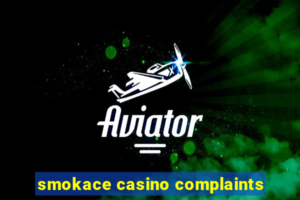 smokace casino complaints