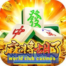 world club casinos