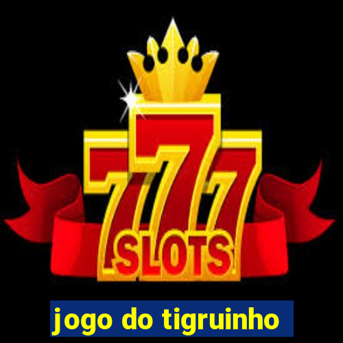 jogo do tigruinho