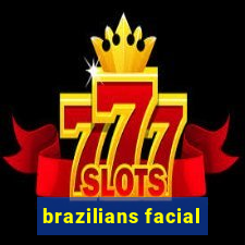 brazilians facial