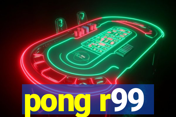 pong r99