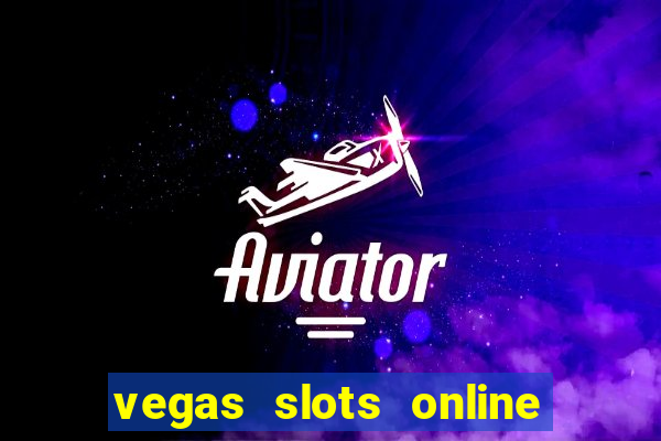 vegas slots online for free