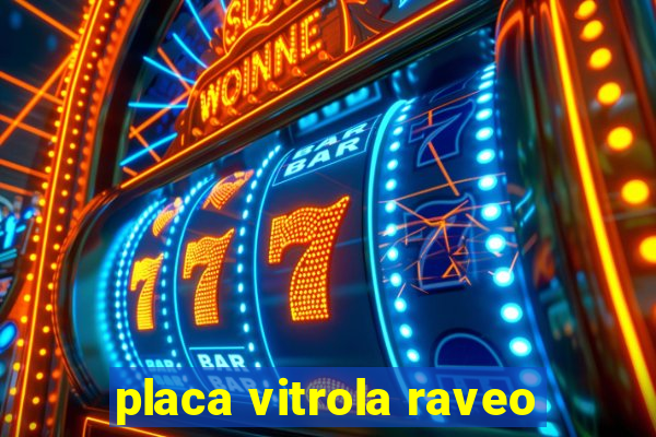 placa vitrola raveo