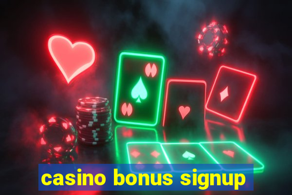 casino bonus signup