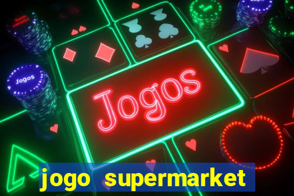 jogo supermarket spree demo