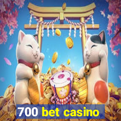 700 bet casino