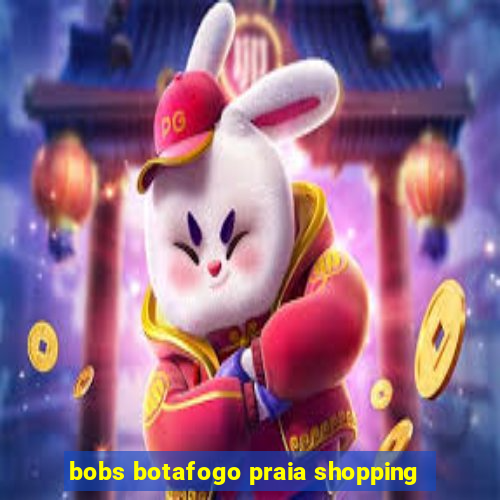 bobs botafogo praia shopping