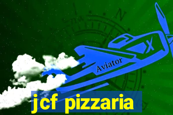 jcf pizzaria