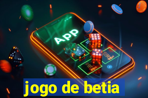 jogo de betia