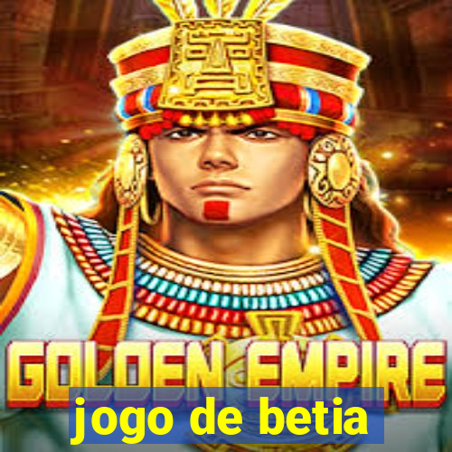 jogo de betia