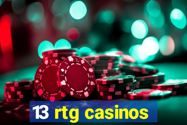 13 rtg casinos