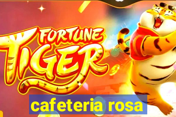 cafeteria rosa