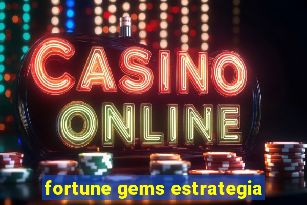 fortune gems estrategia