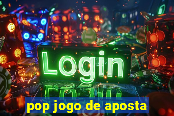 pop jogo de aposta