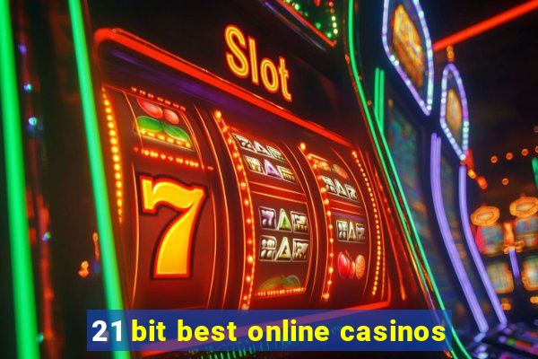 21 bit best online casinos