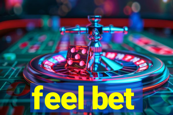 feel bet