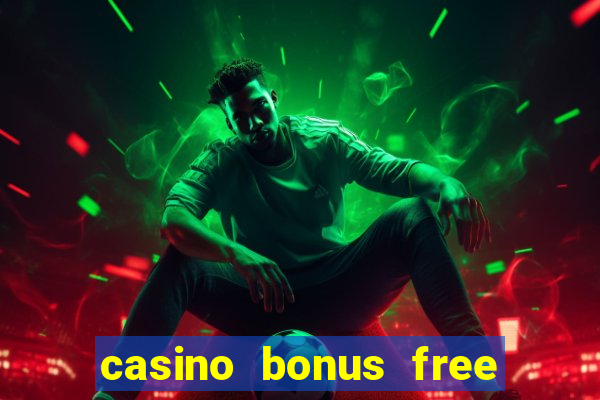 casino bonus free spin no deposit