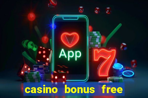 casino bonus free spin no deposit