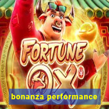 bonanza performance