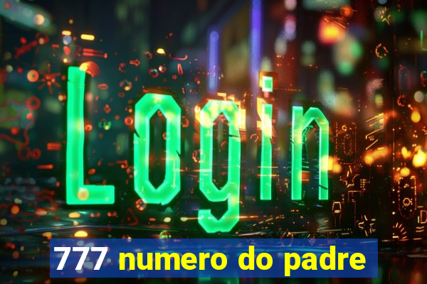 777 numero do padre