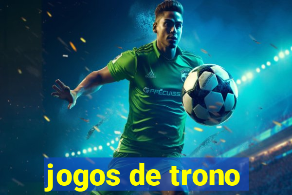 jogos de trono