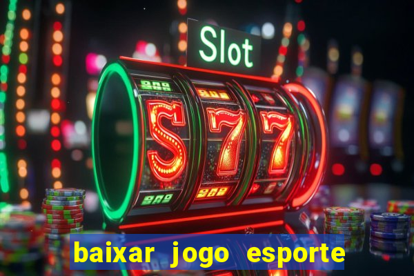 baixar jogo esporte da sorte