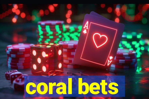 coral bets