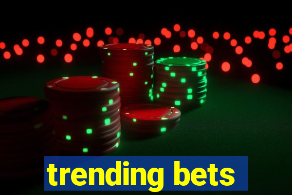 trending bets