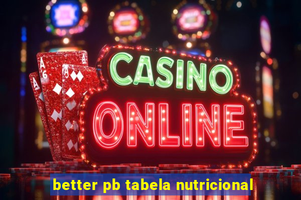 better pb tabela nutricional