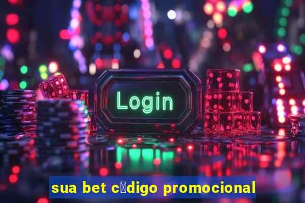 sua bet c贸digo promocional