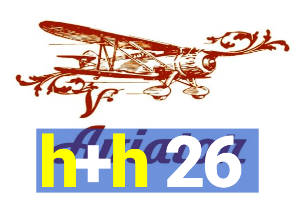 h+h 26