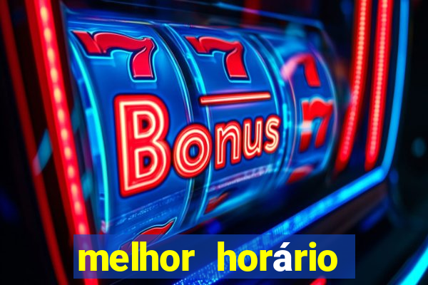 melhor horário para jogar fortune tiger a noite hoje