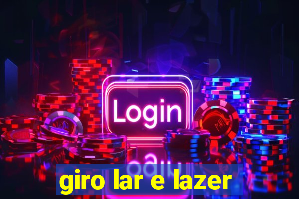 giro lar e lazer