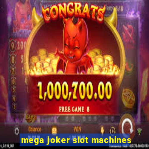 mega joker slot machines