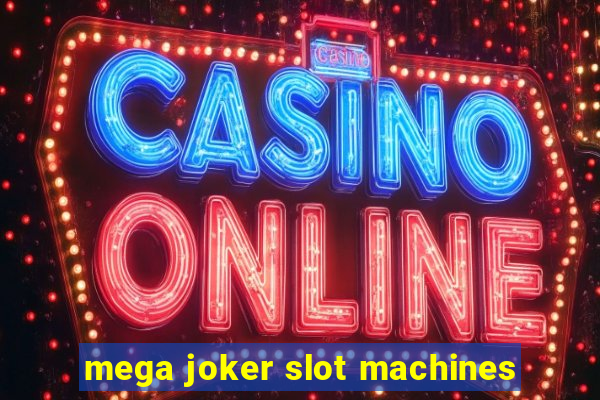 mega joker slot machines