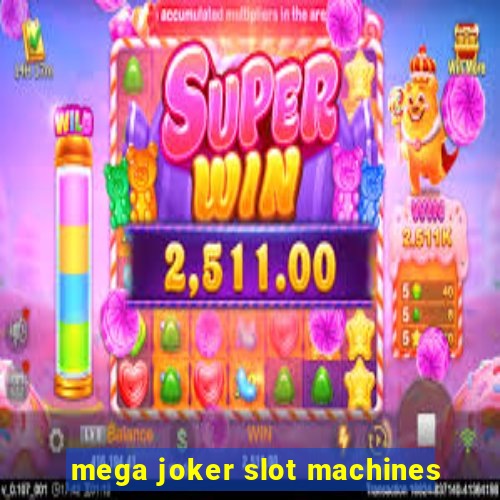 mega joker slot machines