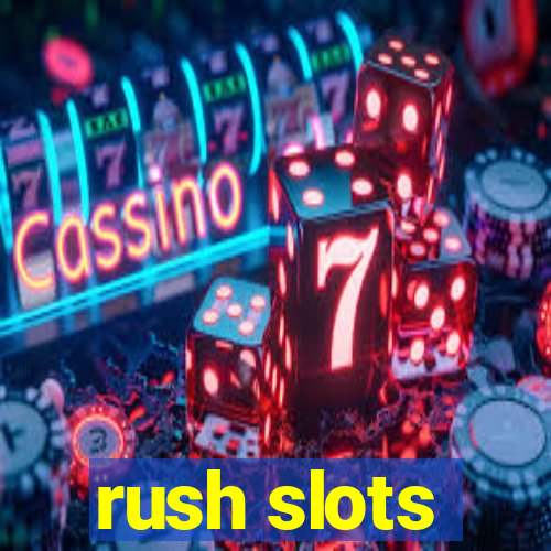 rush slots