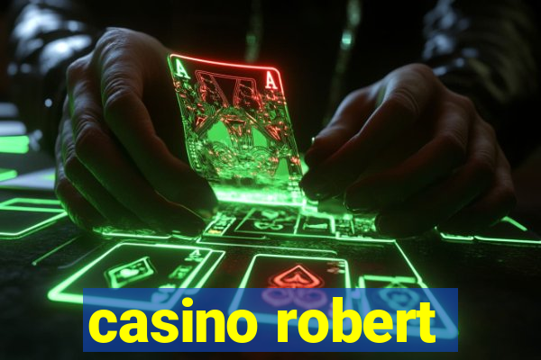 casino robert