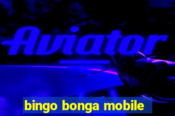 bingo bonga mobile