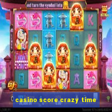 casino score crazy time