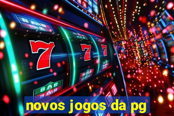 novos jogos da pg