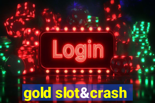 gold slot&crash