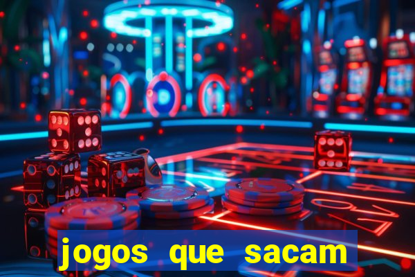 jogos que sacam dinheiro de verdade