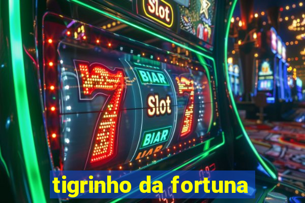 tigrinho da fortuna