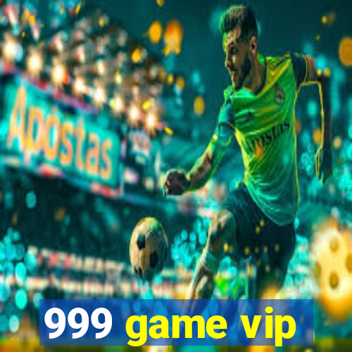 999 game vip