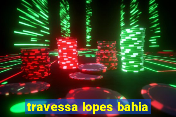 travessa lopes bahia