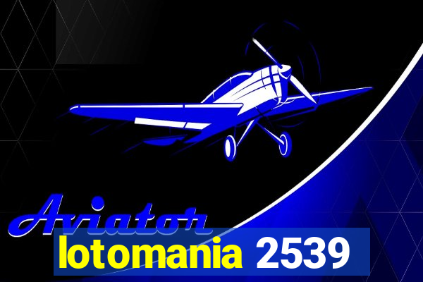 lotomania 2539