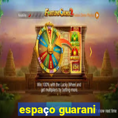 espaço guarani