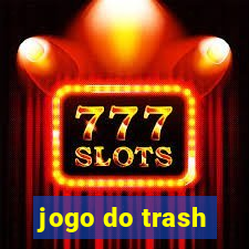 jogo do trash