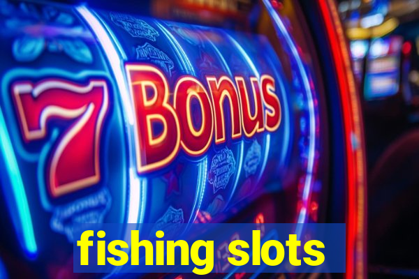 fishing slots